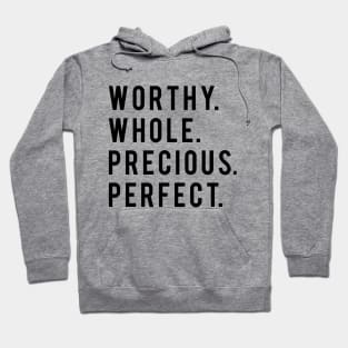 Worthy Whole Precious Perfect Hoodie